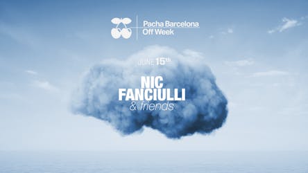 Nic Fanciulli & Friends – Pacha Off Week